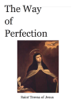 The Way of Perfection - Saint Teresa of Jesus