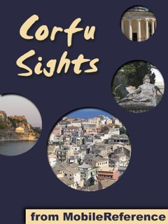 Corfu Sights: a travel guide to the top 15 attractions in Corfu (Kerkyra) island, Greece by MobileReference