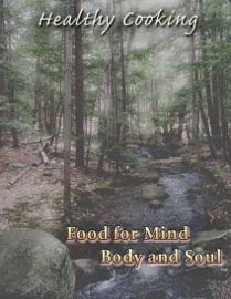 Food for Mind Body and Soul: Healthy Cooking