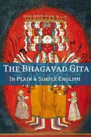 The Bhagavad Gita In Plain and Simple English (A Modern Translation and the Original Version) - Anonymous