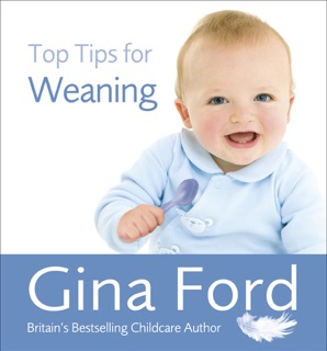 Top Tips for Weaning by Gina Ford