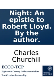 Night: An epistle to Robert Lloyd. By the author. - Charles Churchill