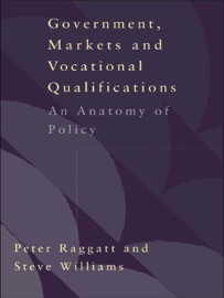 Government, Markets and Vocational Qualifications - Peter Raggatt & Steve Williams