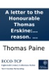 Book A letter to the Honourable Thomas Erskine: on the prosecution of Thomas Williams, for publishing The age of reason. ...