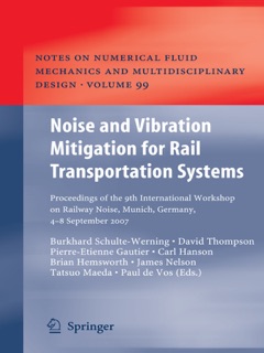 Noise and Vibration Mitigation for Rail Transportation Systems by Burkhard Schulte-Werning, David Thompson, Pierre-Etienne Gautier, Carl Hanson, Brian Hemsworth, James Nelson, Tatsuo Maeda & Paul de Vos