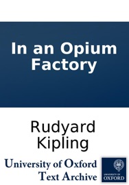 In an Opium Factory - Rudyard Kipling