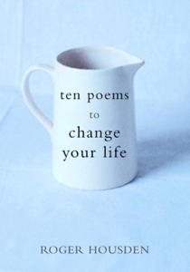 Ten Poems to Change Your Life - Roger Housden Cover Art