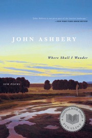Where Shall I Wander - John Ashbery
