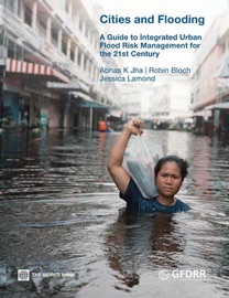 Cities and Flooding - Abhas K. Jha, Robin Bloch & Jessica Lamond