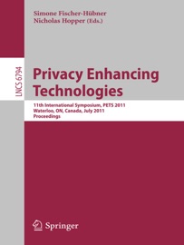 Privacy Enhancing Technologies - Simone Fischer-Hübner & Nicholas Hopper