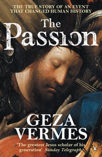 The Passion by Dr Geza Vermes