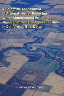A Scientific Assessment of Alternatives for Reducing Water Management Effects on Threatened and Endangered Fishes in California's Bay Delta by Committee on Sustainable Water and Environmental Management in the California Bay-Delta
