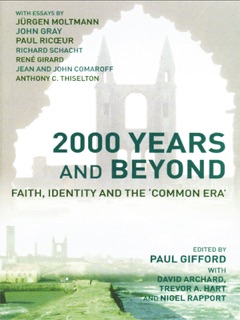 2000 Years and Beyond by David Archard, Trevor A. Hart, Nigel Rapport & Paul Gifford