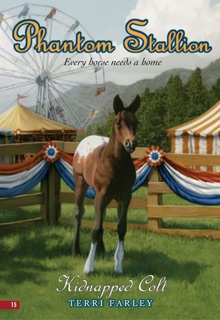 Phantom Stallion #15: Kidnapped Colt by Terri Farley