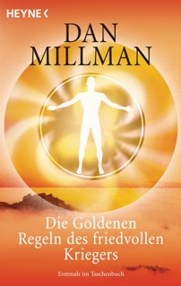 Die Goldenen Regeln des friedvollen Kriegers by Dan Millman