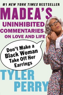 Don't Make a Black Woman Take Off Her Earrings by Tyler Perry