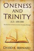 Oneness and Trinity - David K. Bernard