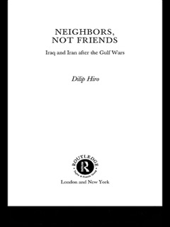 Neighbors, Not Friends by Dilip Hiro