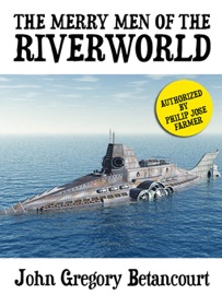 The Merry Men of the Riverworld - John Gregory Betancourt