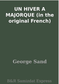 UN HIVER A MAJORQUE (in the original French) - George Sand