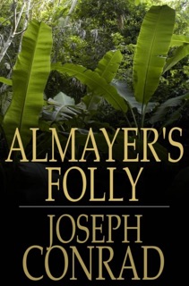 Almayer's Folly by Joseph Conrad