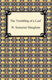 The Trembling of a Leaf - William Somerset Maugham