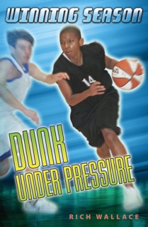 Dunk Under Pressure #7 by Rich Wallace