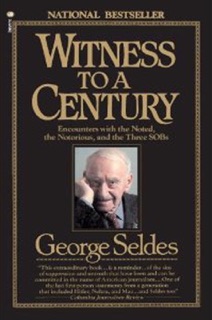 Witness to a Century by George Seldes