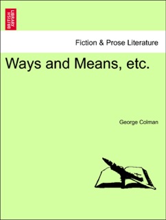 Ways and Means, etc. by George Colman