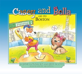 Casey and Bella Go to Boston by Jane Lovascio