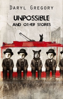 Unpossible by Daryl Gregory