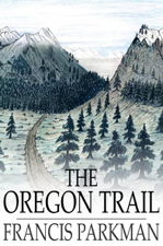 The Oregon Trail - Francis Parkman Cover Art