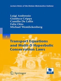 Transport Equations and Multi-D Hyperbolic Conservation Laws by Luigi Ambrosio, Fabio Ancona, Gianluca Crippa, Stefano Bianchini, Camillo De Lellis, Rinaldo M. Colombo, Felix Otto, Michael Westdickenberg, Andrea Marson & Annamaria Montanari