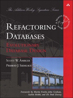 Refactoring Databases by Scott Ambler & Pramod Sadalage