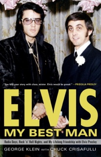Elvis: My Best Man by George Klein & Chuck Crisafulli