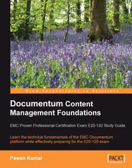 Read: Documentum Content Book Management Foundations: EMC Proven Professional Certification Exam E20-120 Study Guide