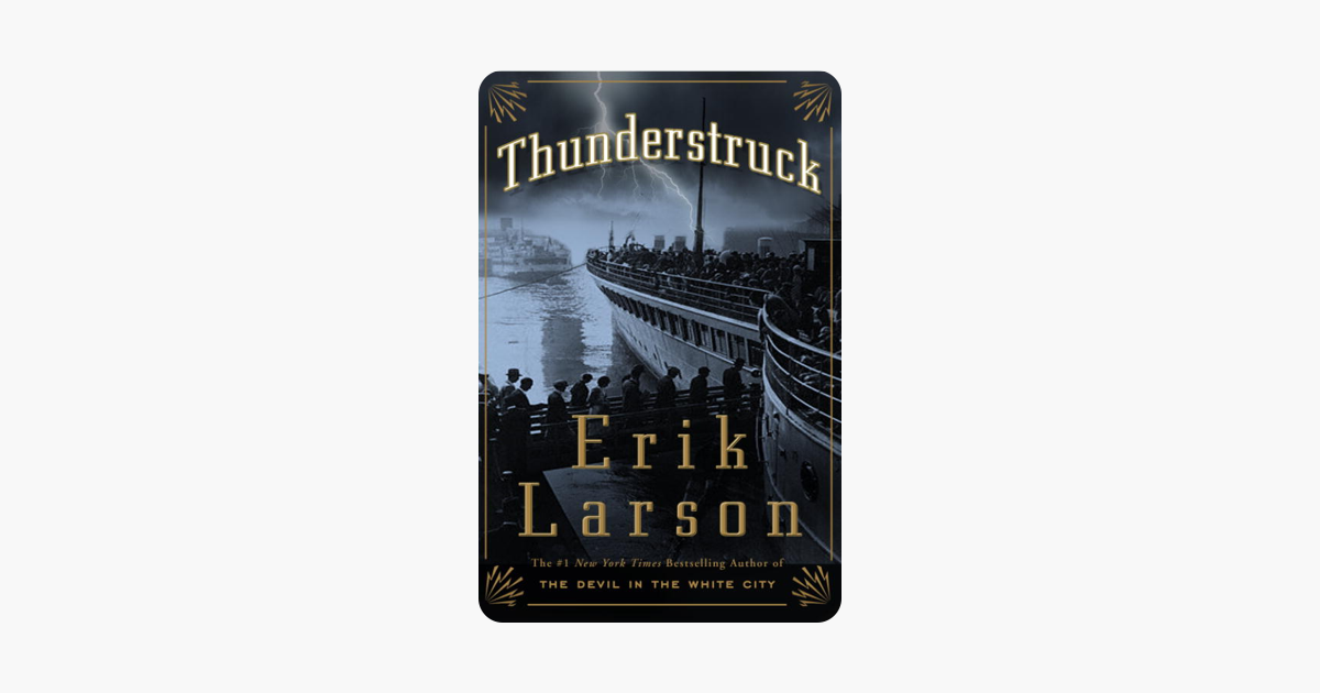 Thunderstruck - Erik Larson Thunderstruck - Erik Larson