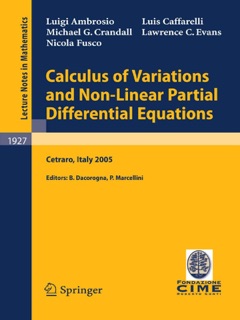Calculus of Variations and Nonlinear Partial Differential Equations by Luigi Ambrosio, Bernard Dacorogna, Paolo Marcellini, Luis A. Caffarelli, Michael G. Crandall, Lawrence C. Evans & Nicola Fusco