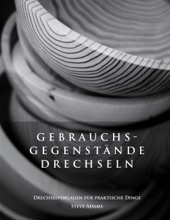 Book cover for Gebrauchsgegenstände drechseln – Drechselvorlagen für die praktischen Dinge by Steve Adams