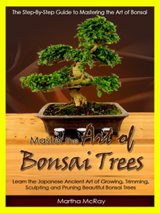 Master the Art of Bonsai Trees - Martha McRay Cover Art