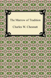 The Marrow of Tradition - Charles W. Chesnutt