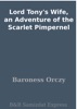 Book Lord Tony's Wife, an Adventure of the Scarlet Pimpernel