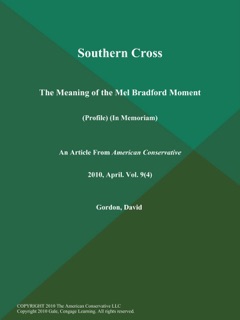 Southern Cross: The Meaning of the Mel Bradford Moment (Profile) (In Memoriam) by David Gordon