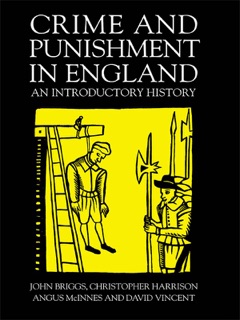 Crime And Punishment In England by John Briggs, Christopher Harrison, Angus Mcinnes & David Vincent