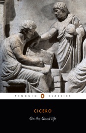 On the Good Life - Cicero & Grant Michael