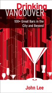 Drinking Vancouver by John Lee