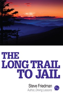 The Long Trail to Jail by Steve Friedman