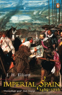 Imperial Spain 1469-1716 by J. H Elliott & NEIL PINCHES
