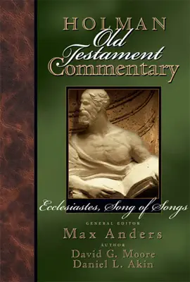 Read: Holman Old Testament Commentary Volume 14 - Ecclesiastes, Song of Book Songs