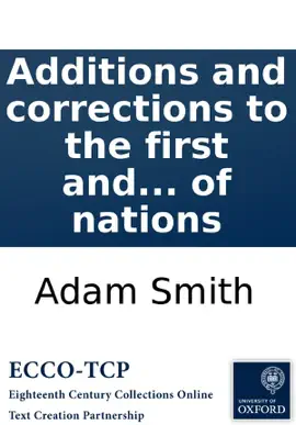 Read: Additions and corrections to the first and second editions of Dr. Adam Smith's Inquiry into the Nature and causes of the wealth of nations Book